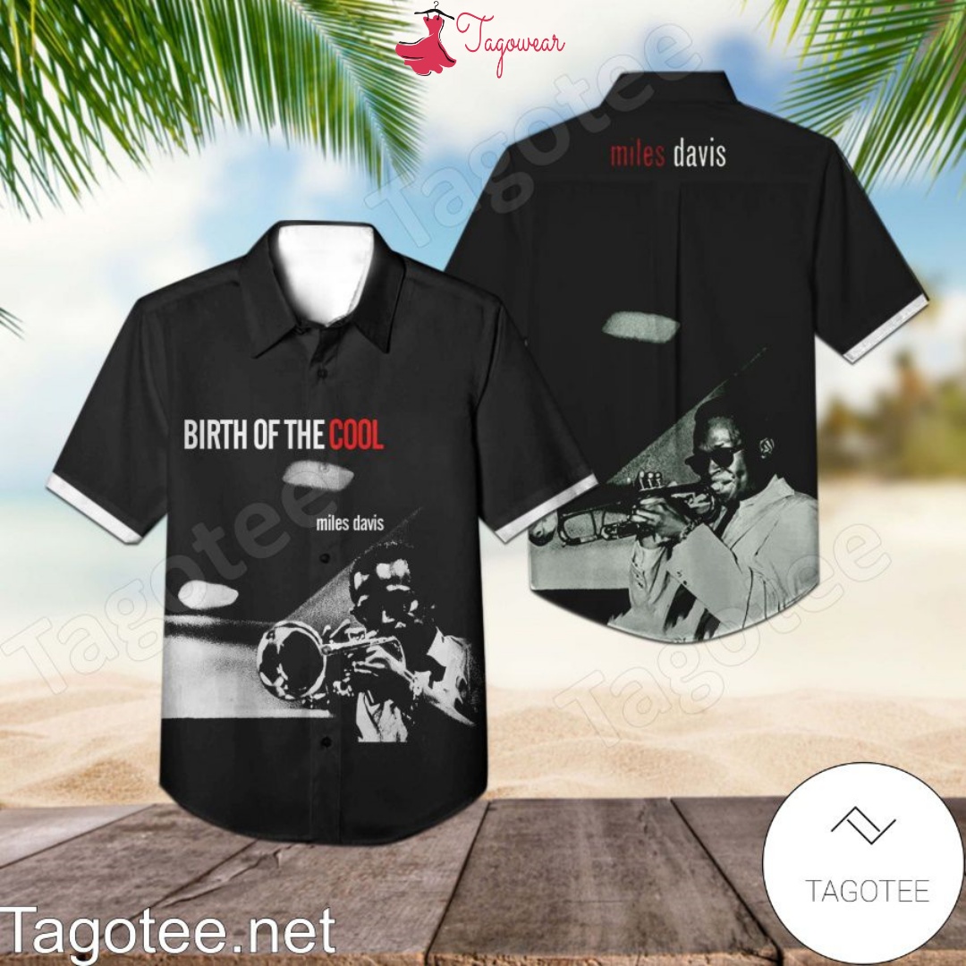 Miles Davis Birth Of The Cool Compilation Album Cover Hawaiian Shirt
