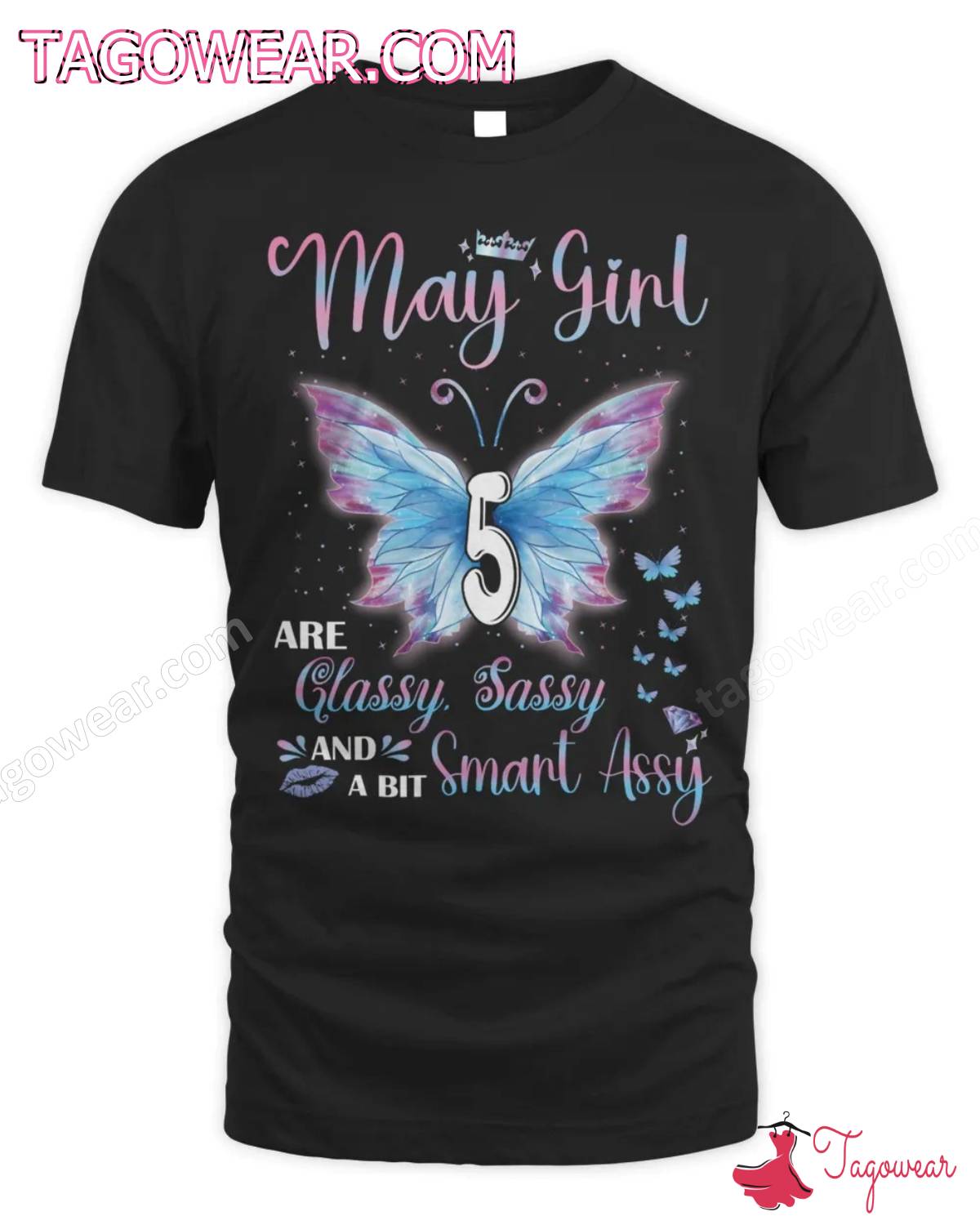 Butterfly May Girl Are Classy Sassy And A Bit Smart Assy Shirt