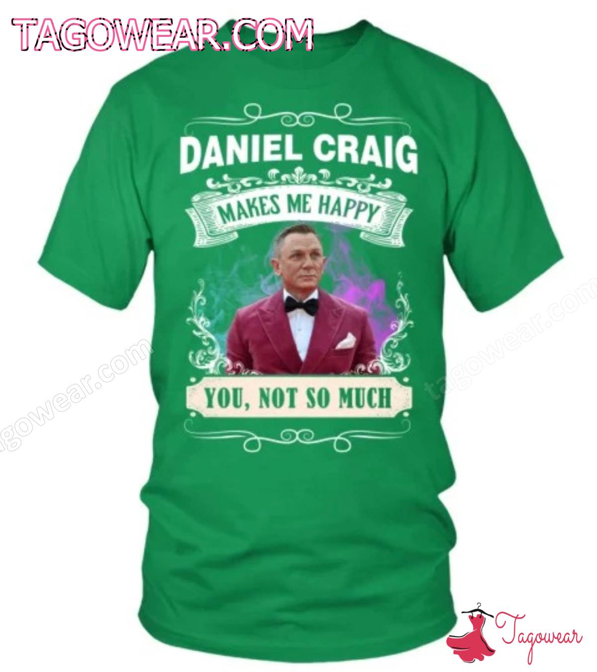 Daniel Craig Makes Me Happy You Not So Much Shirt, Tank Top