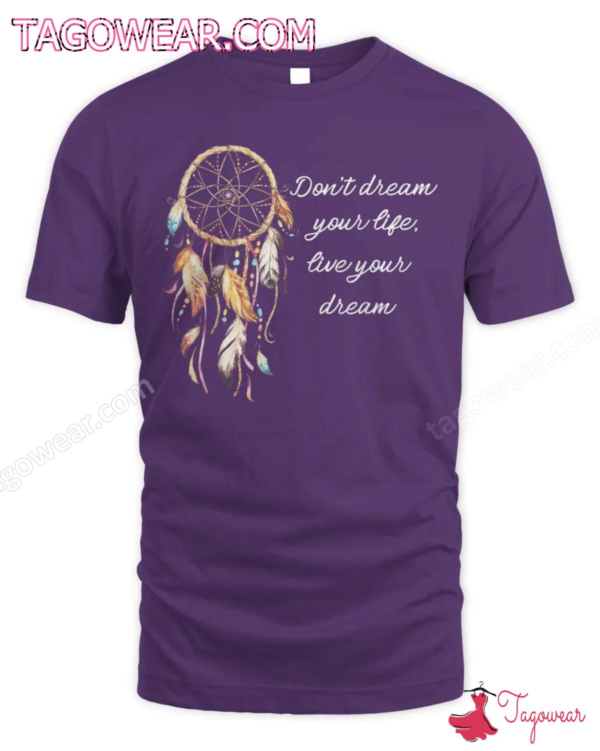 Dream Catcher Native Don't Dream Your Life Live Your Dream Shirt