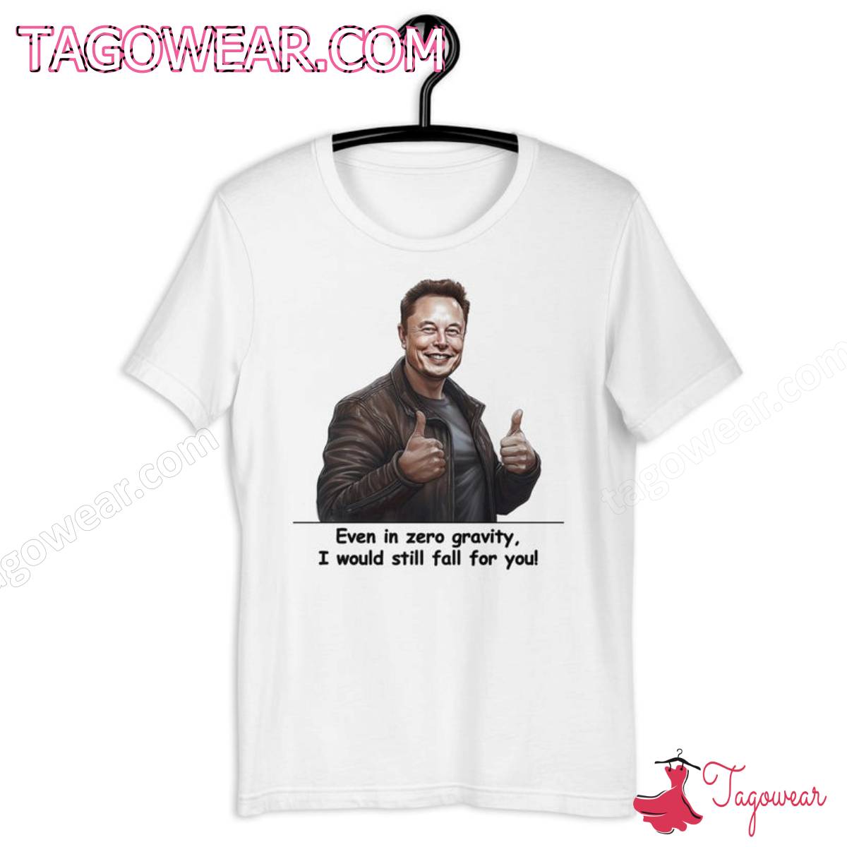Elon Musk Even In Zero Gravity I Would Still Fall For You Shirt