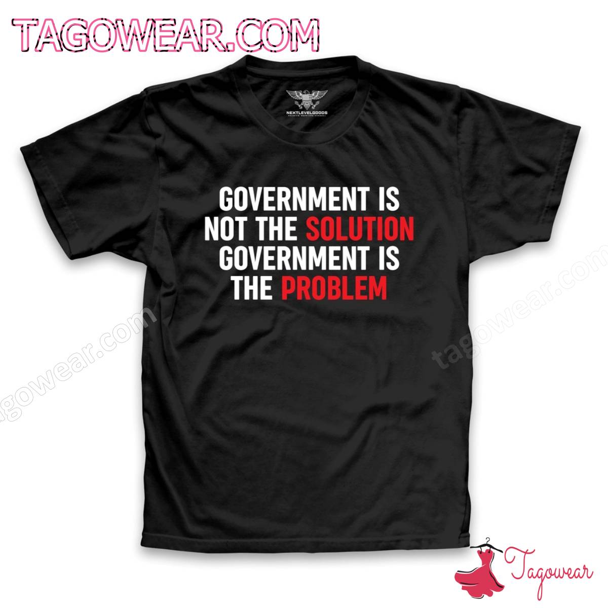 Government Is Not The Solution Government Is The Problem Shirt