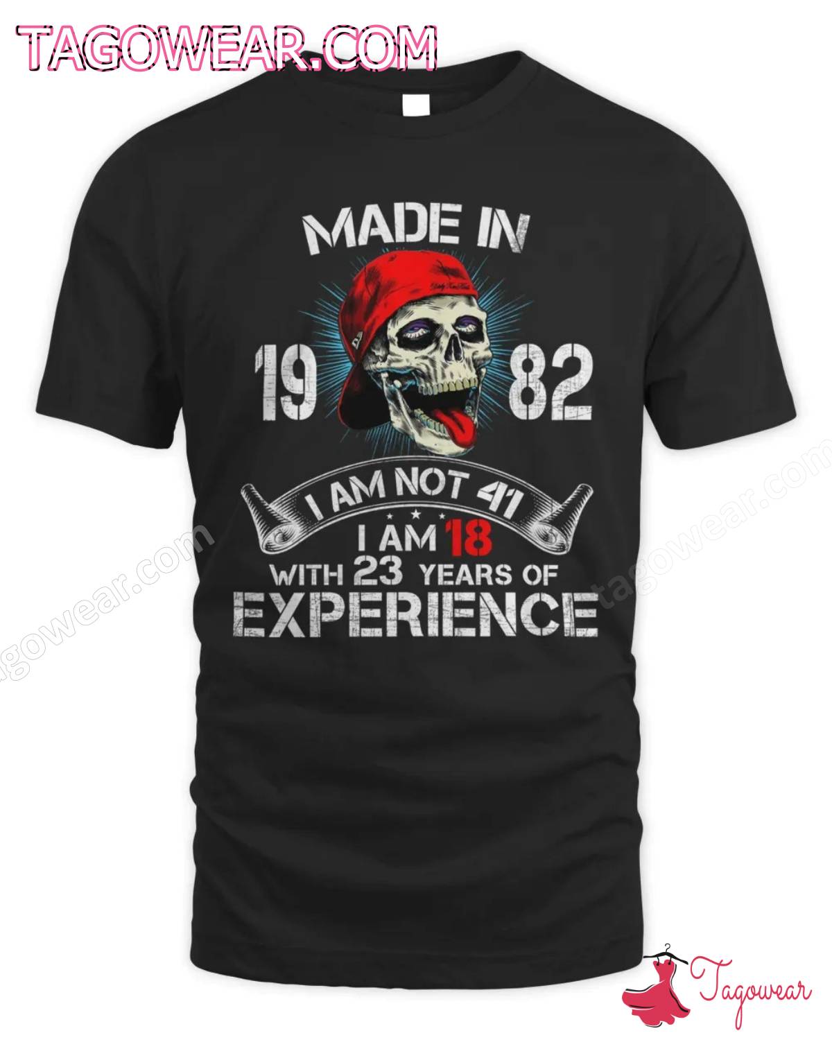 Skull Made In 1982 I Am Not 41 I Am 18 With 23 Years Of Experience Shirt