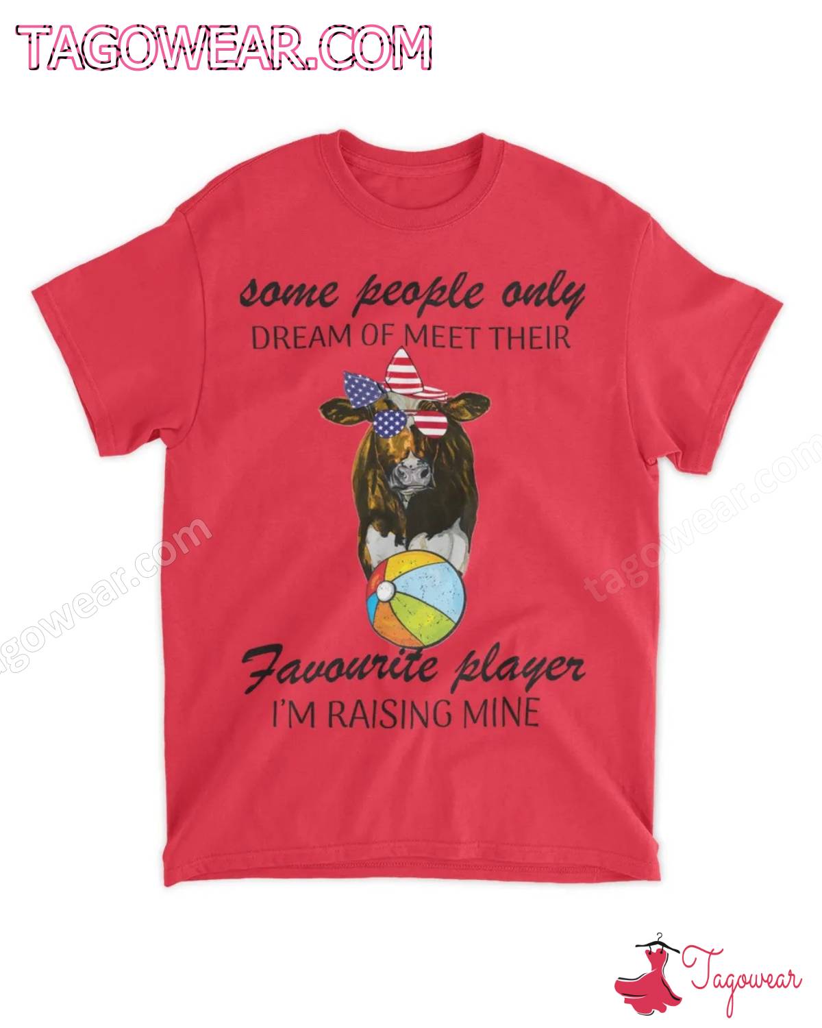 Cow Some People Only Dream Of Meet Their Favorite Player I'm Raising Mine Shirt a