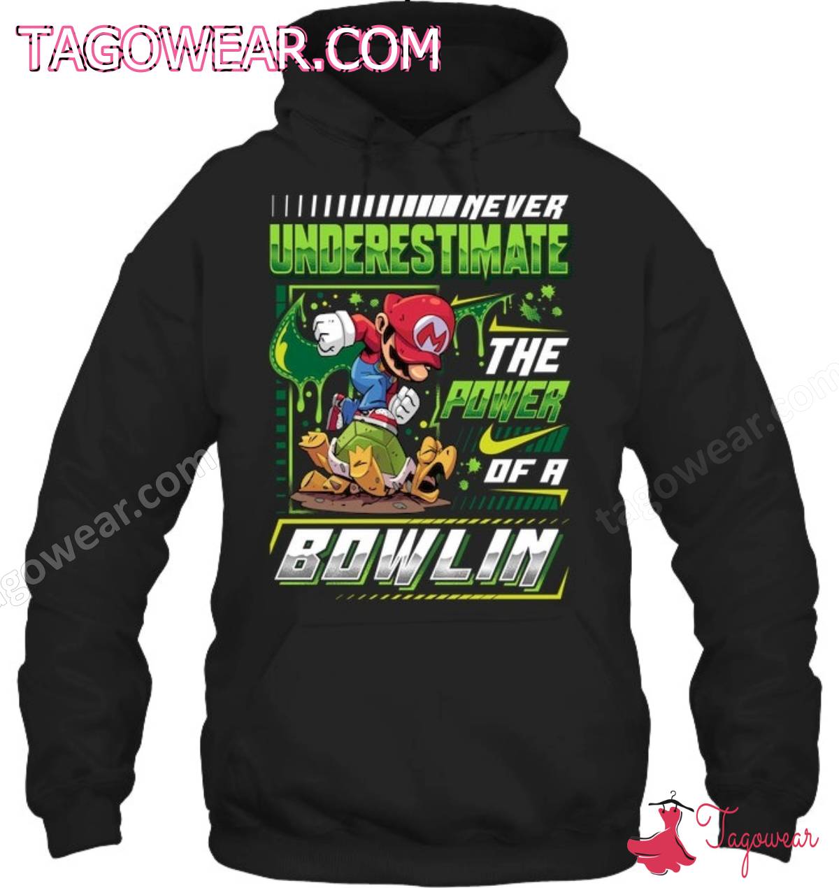Mario Never Underestimate The Power Of A Bowlin Shirt a