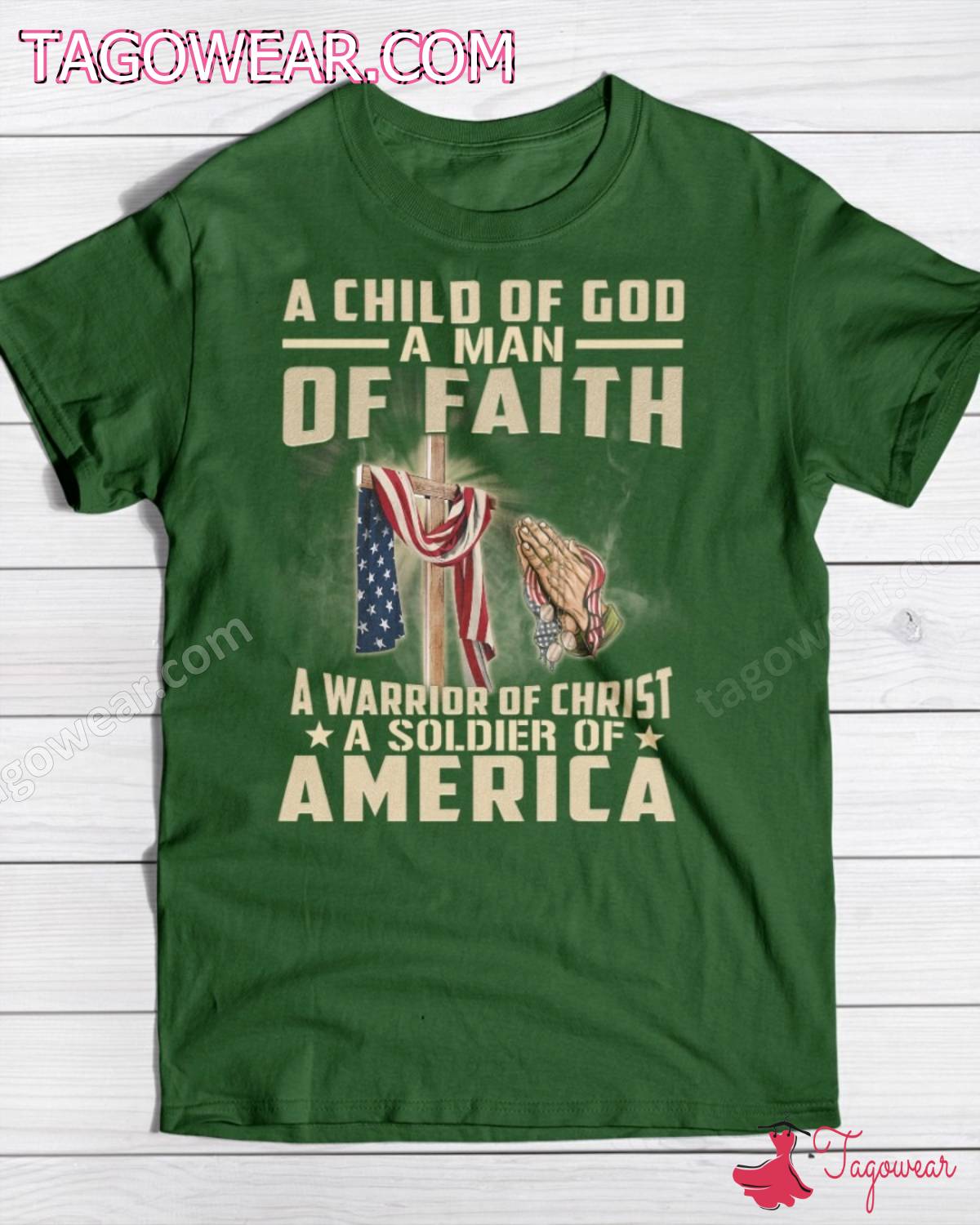 A Child Of God A Man Of Faith A A Warrior Of Christ A Soldier Of America Shirt