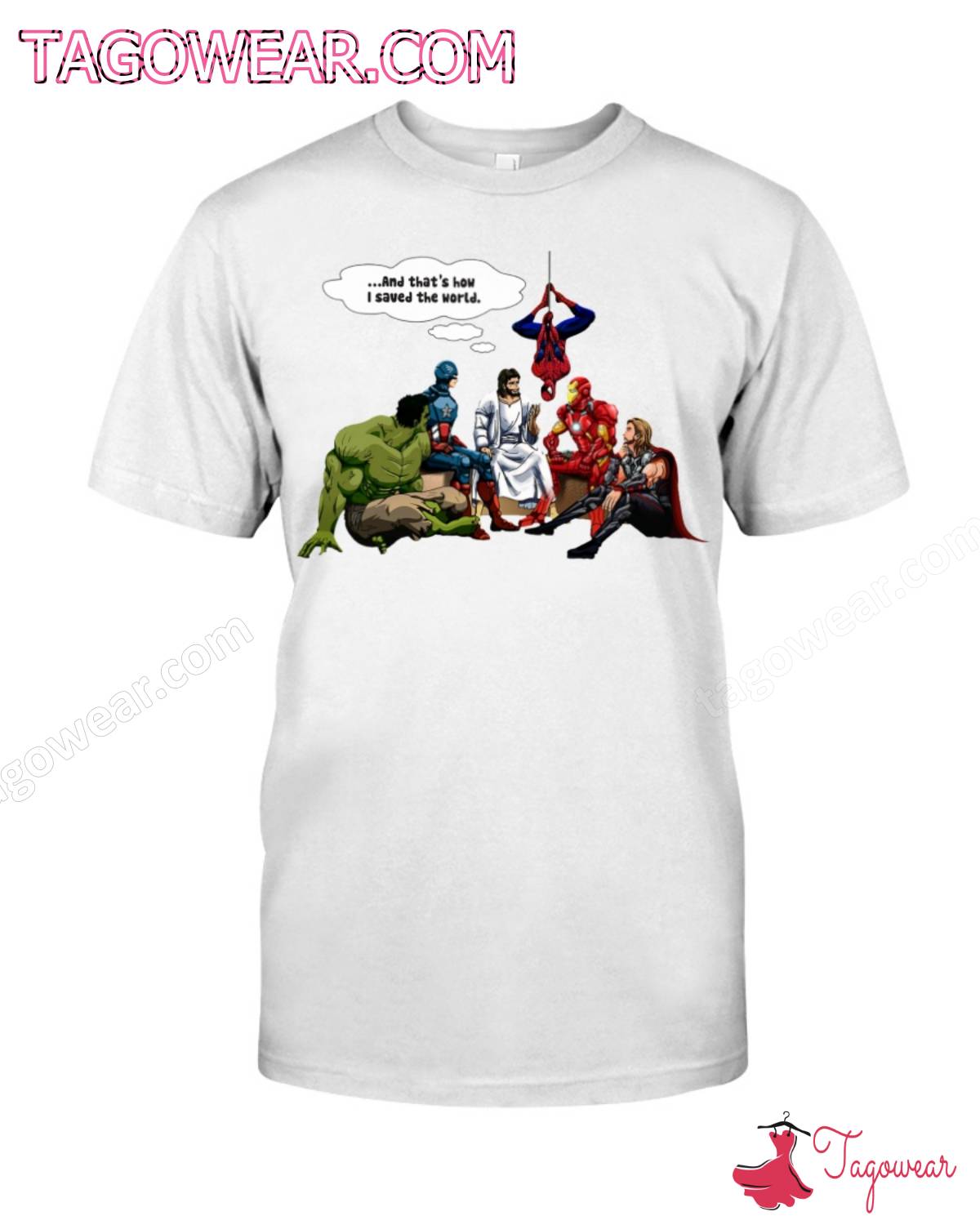 Jesus And Marvel Superheroes And That's How I Saved The World Shirt