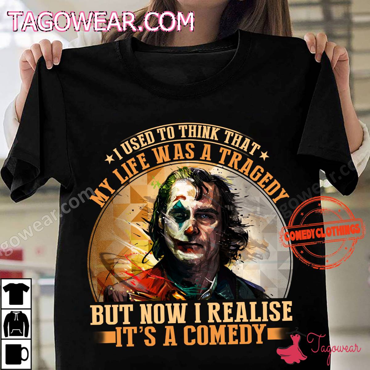 Joker I Used To Think That My Life Was A Tragedy But Now I Realise It's A Comedy Shirt