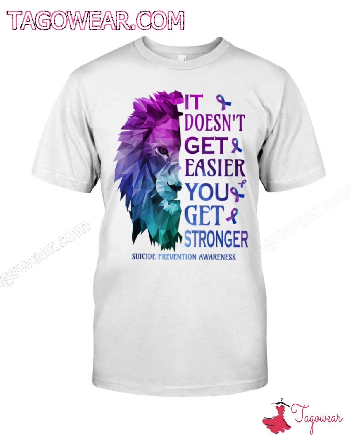 Lion It Doesn't Get Easier You Get Stronger Suicide Prevention Awareness Shirt