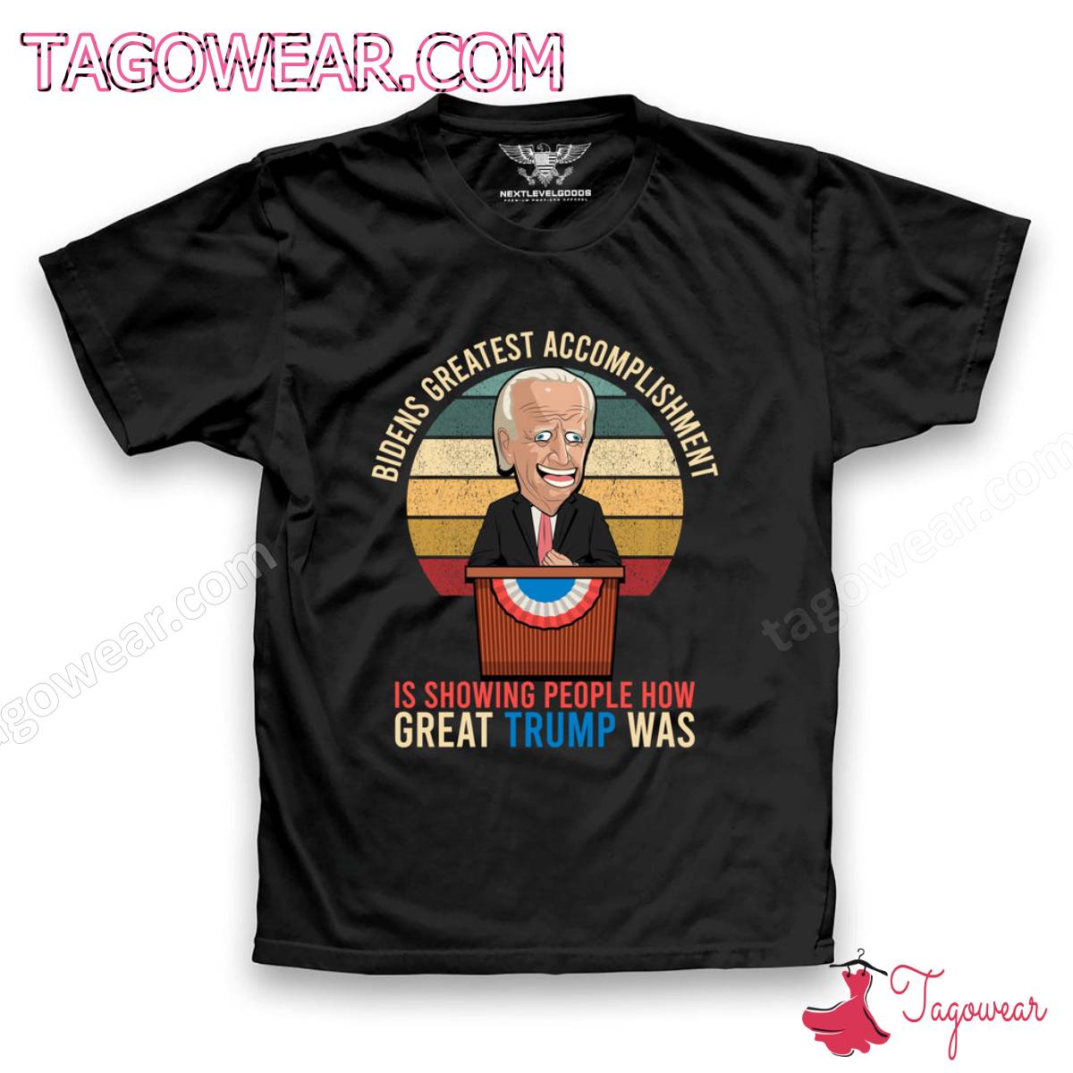 Biden's Greatest Accomplishment Is Showing People How Great Trump Was Shirt