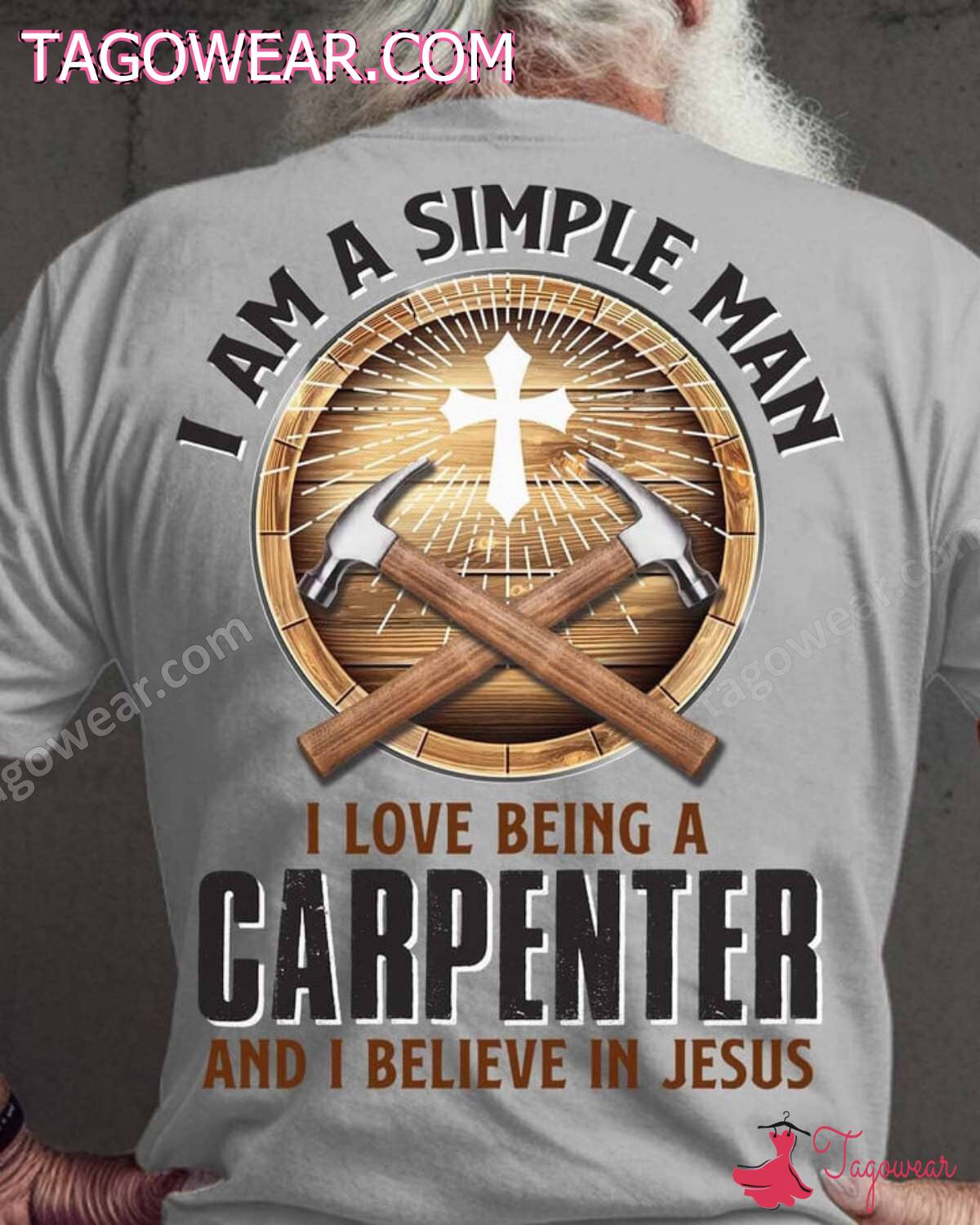 I Am A Simple Man I Love Being A Carpenter And I Believe In Jesus Shirt