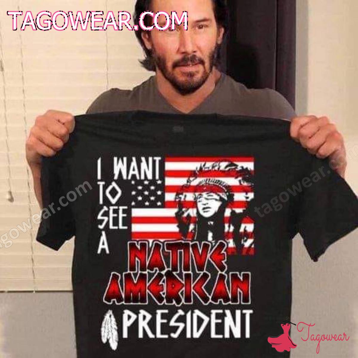 I Want To See A Native American President American Flag Shirt