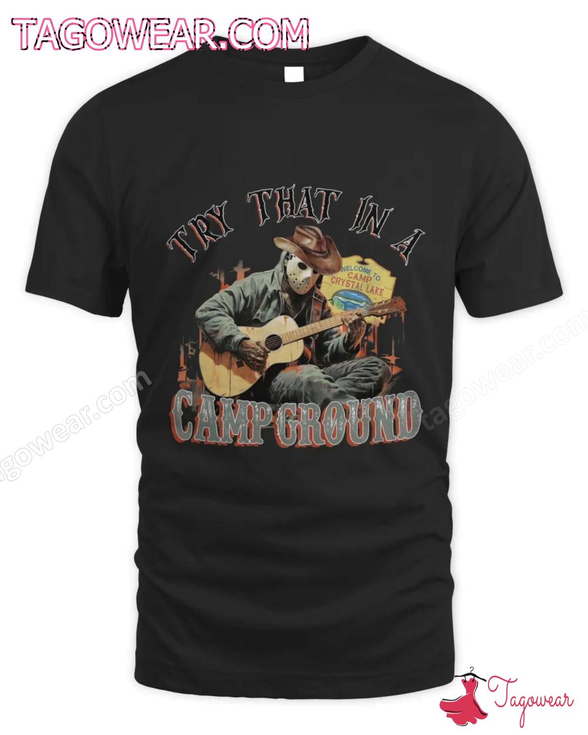 Jason Voorhees Try That In A Campground Shirt