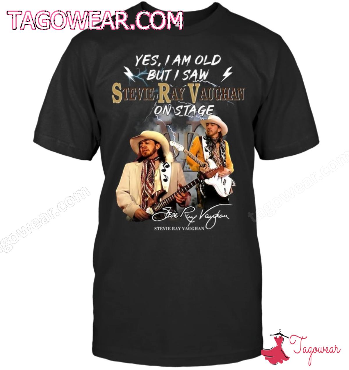 yes i am old but i saw stevie ray vaughan on stage shirt