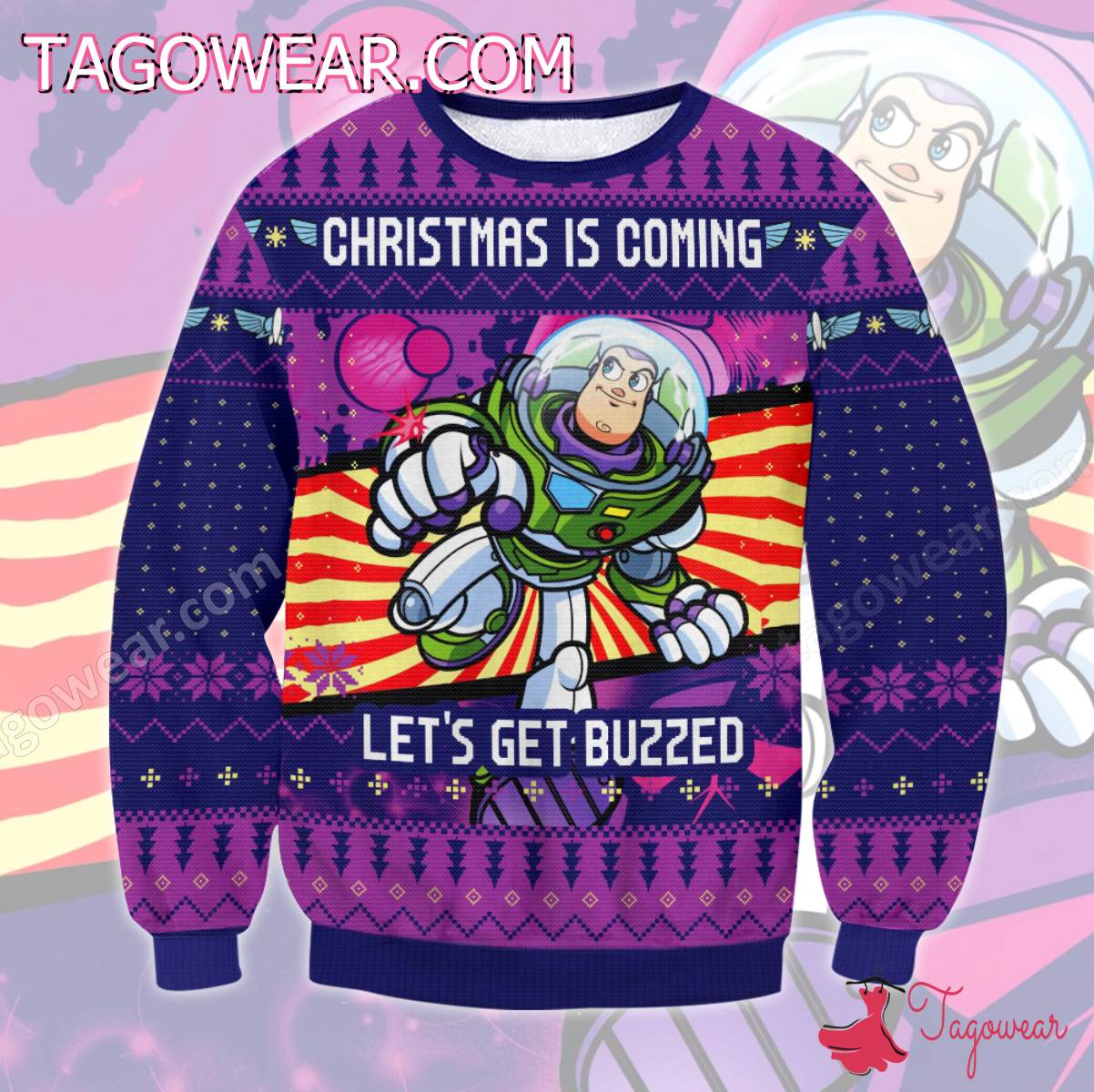 Buzz Toy Story Christmas Is Coming Let's Get Buzzed Ugly Christmas Sweater