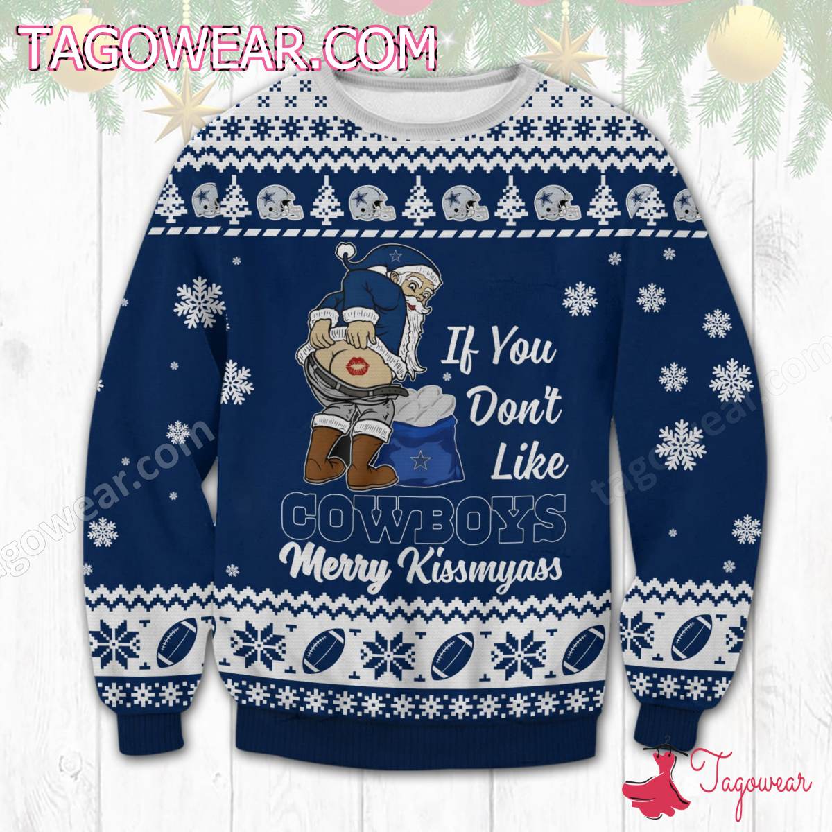 If You Don't Like Dallas Cowboys Merry Kissmyass Ugly Christmas Sweater