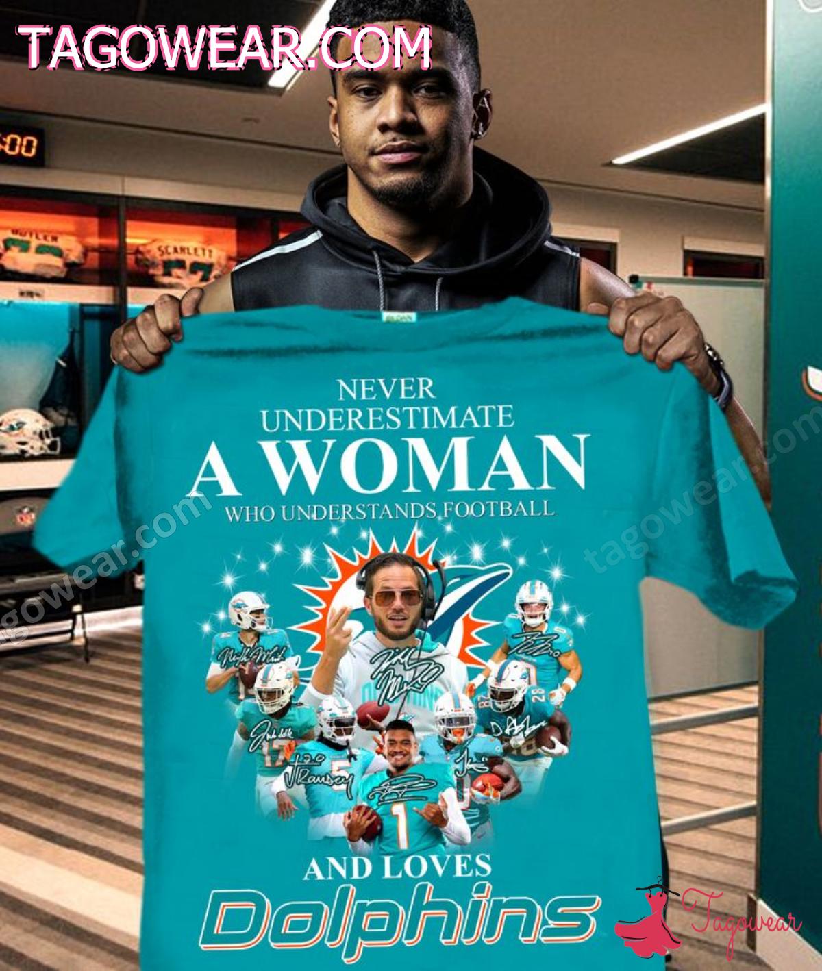 Never Underestimate A Woman Who Understands Football And Loves Miami Dolphins Shirt, Sweatshirt