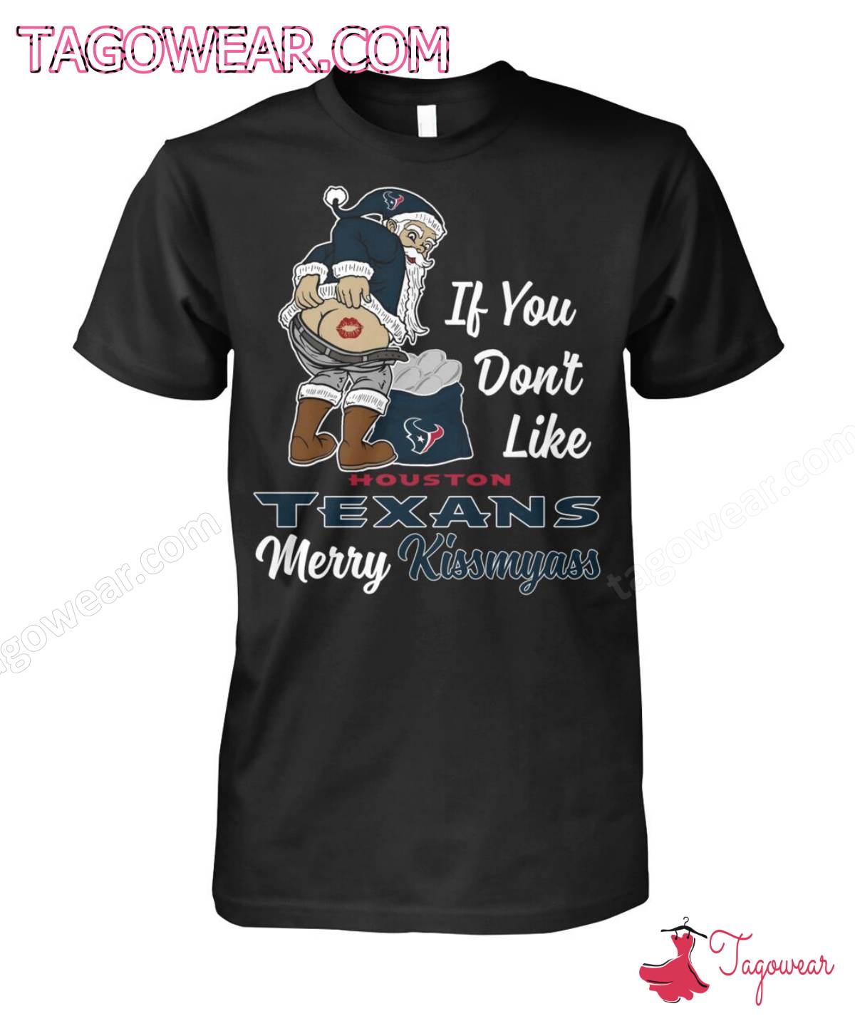Santa Claus If You Don't Like Houston Texans Merry Kissmyass Shirt a