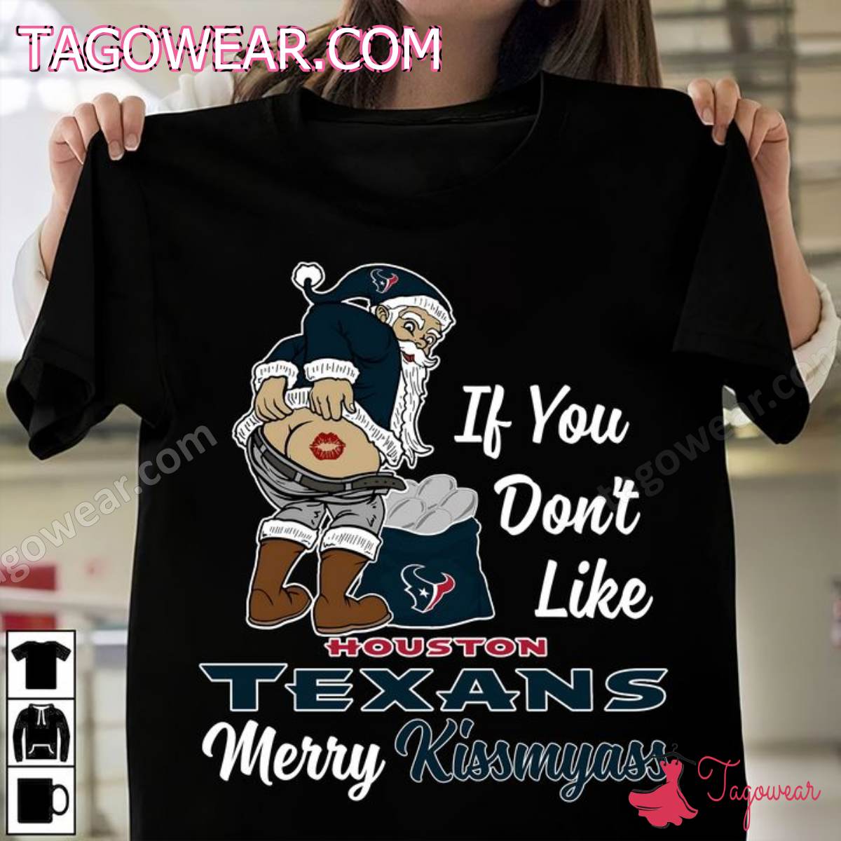 Santa Claus If You Don't Like Houston Texans Merry Kissmyass Shirt
