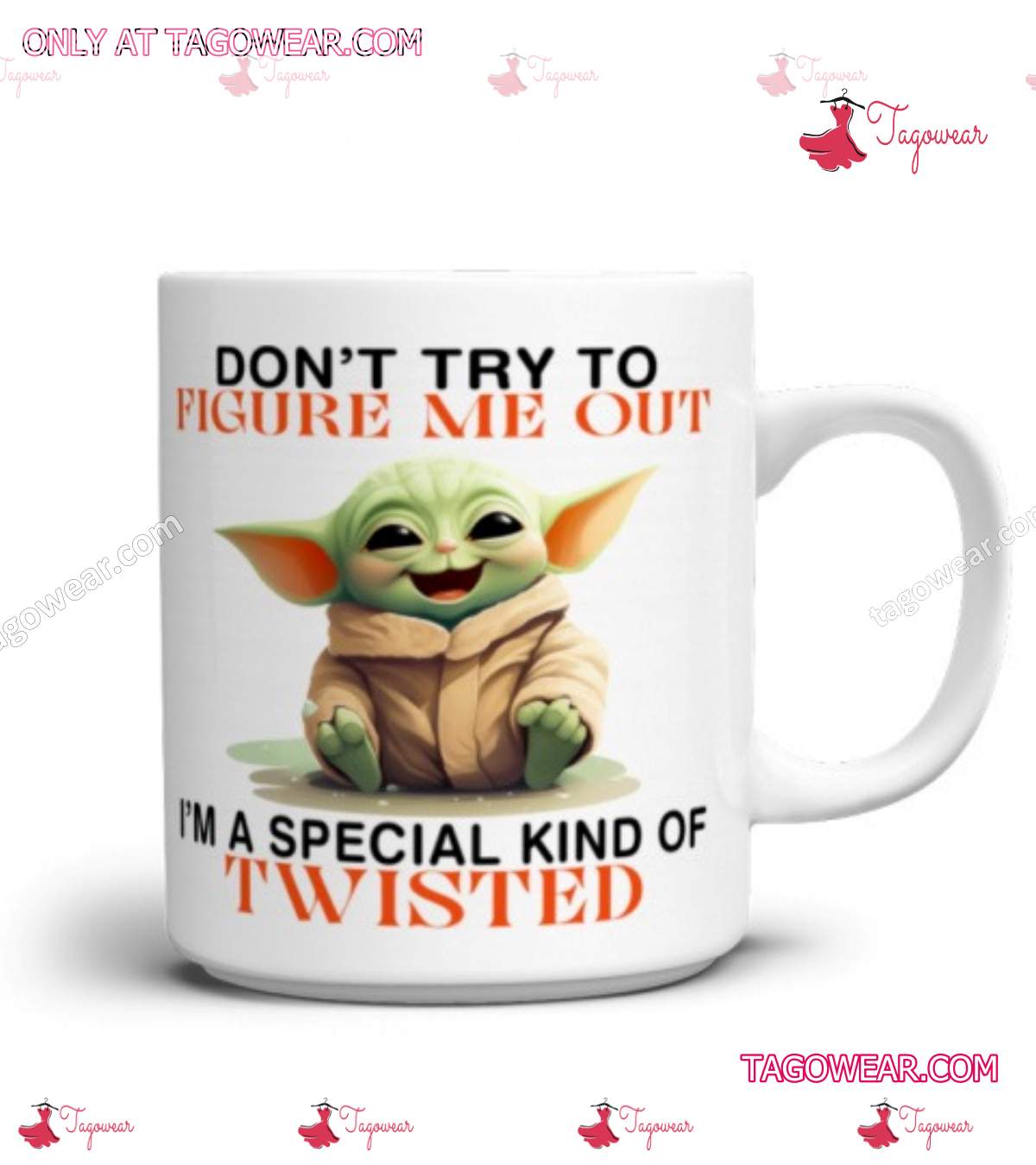 Baby Yoda Don't Try To Figure Me Out I'm A Special Kind Of Twisted Mug a