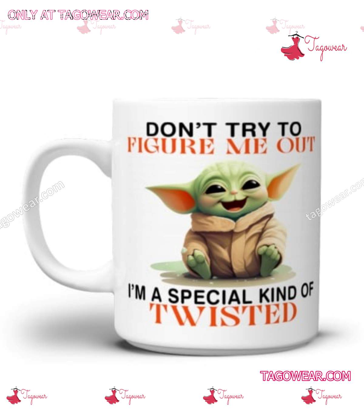 Baby Yoda Don't Try To Figure Me Out I'm A Special Kind Of Twisted Mug