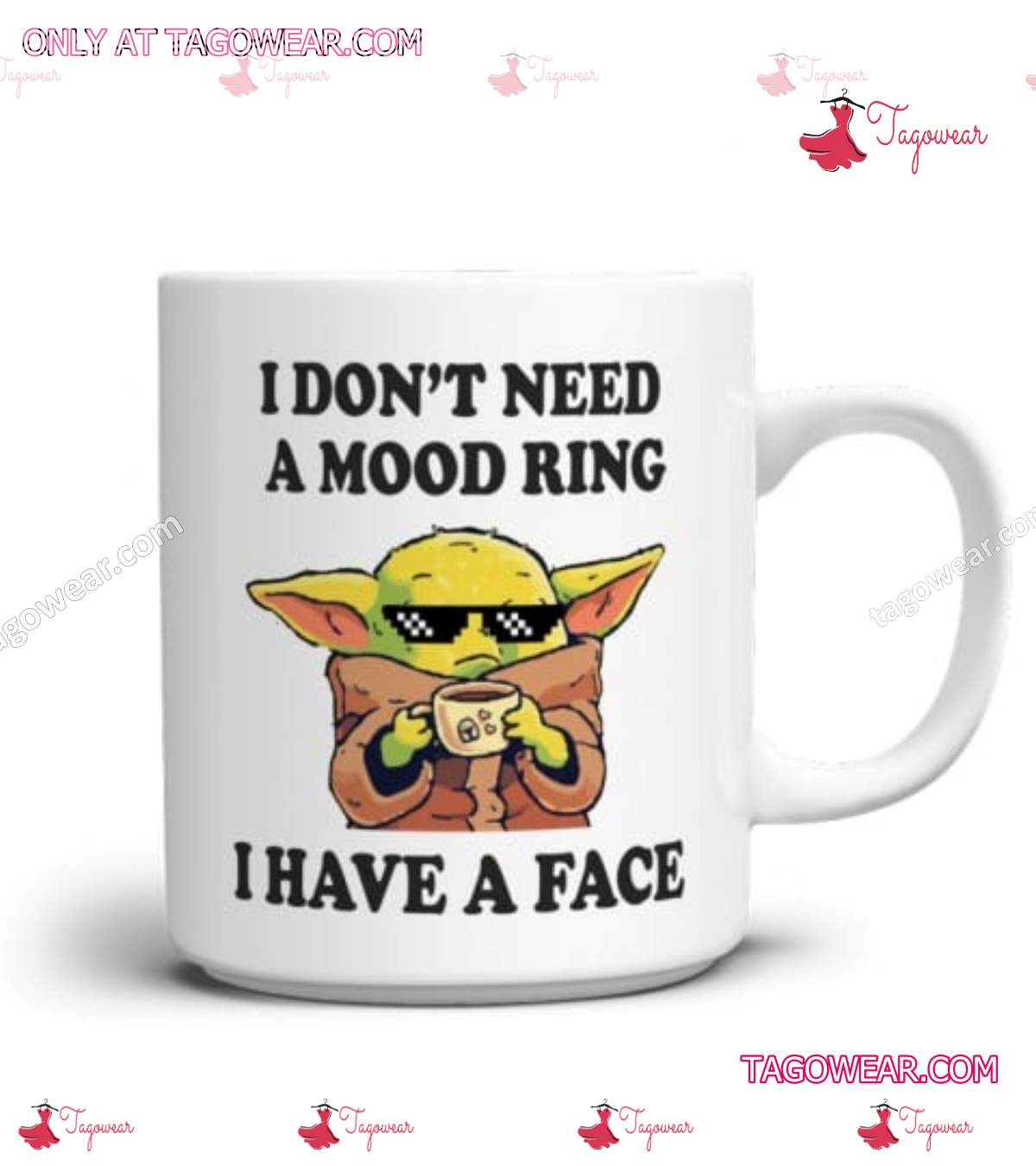 Baby Yoda I Don't Need A Mood Ring I Have A Face Mug a