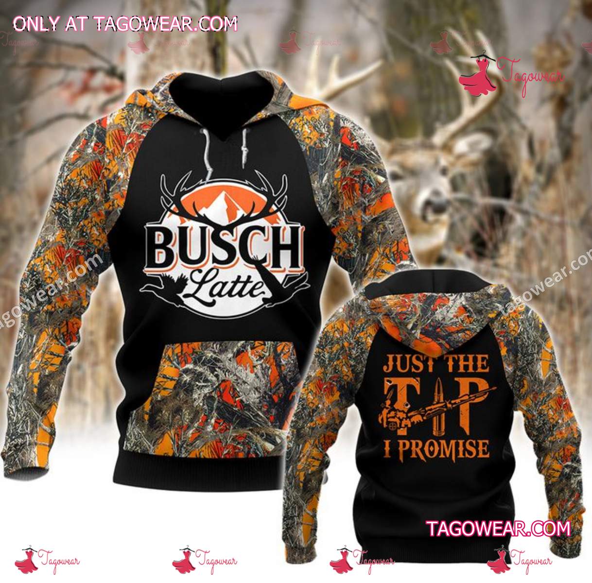 Busch Latte Hunting Deer Just The Tip I Promise Hoodie Tagowear