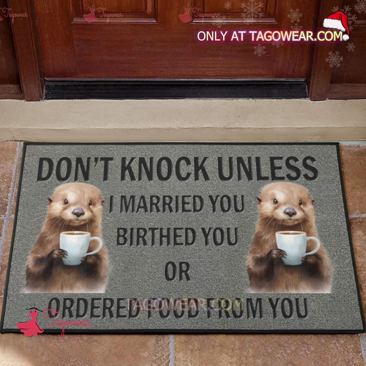 Otter Don't Knock Unless I Married You Birthed You Or Ordered Food From You Doormat