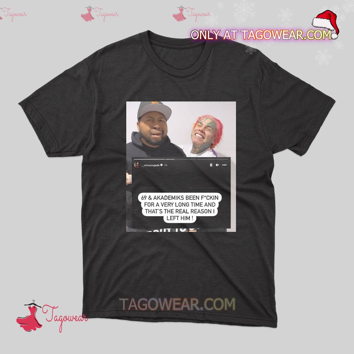 6ix9ine Ex-girlfriend Claims That She Left Him Because He Was Having S*x With Dj Akademiks Shirt a