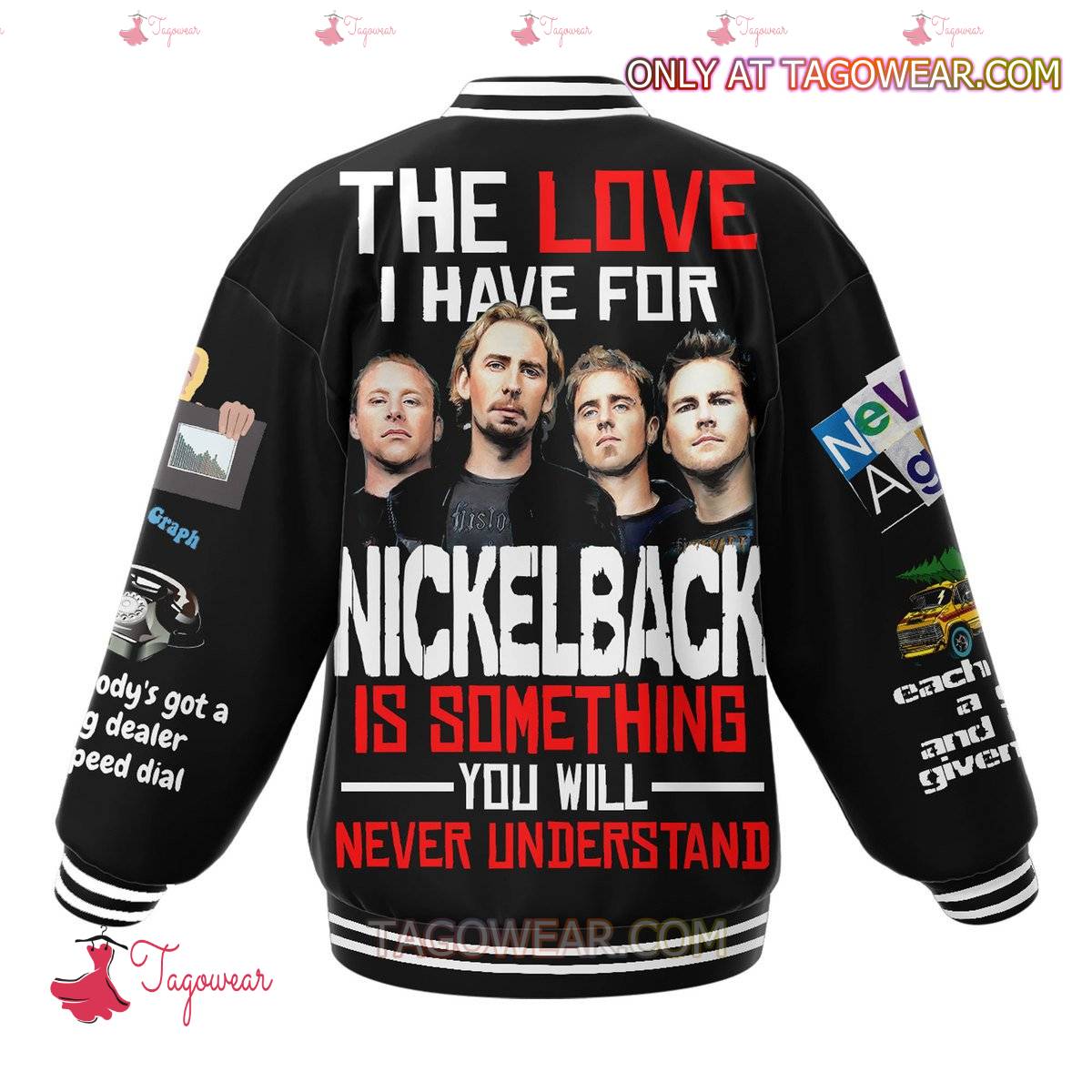 The Love I Have For Nickelback Is Something You Will Never Understand Baseball Jacket a