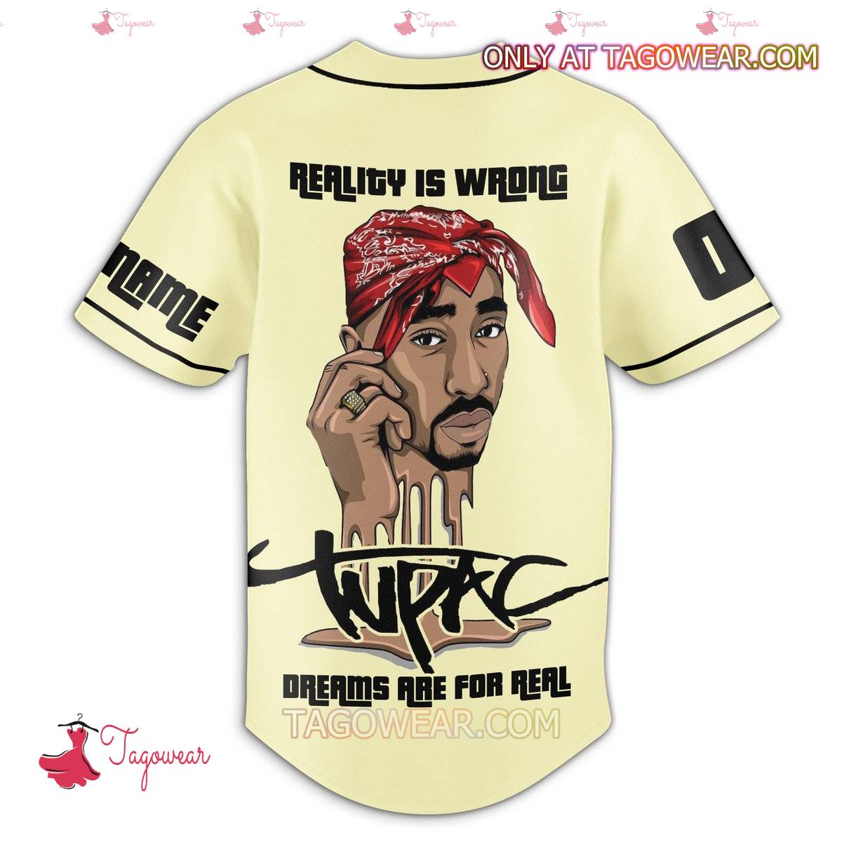 Tupac Shakur Reality Is Wrong Dreams Are For Real Personalized Baseball Jersey a