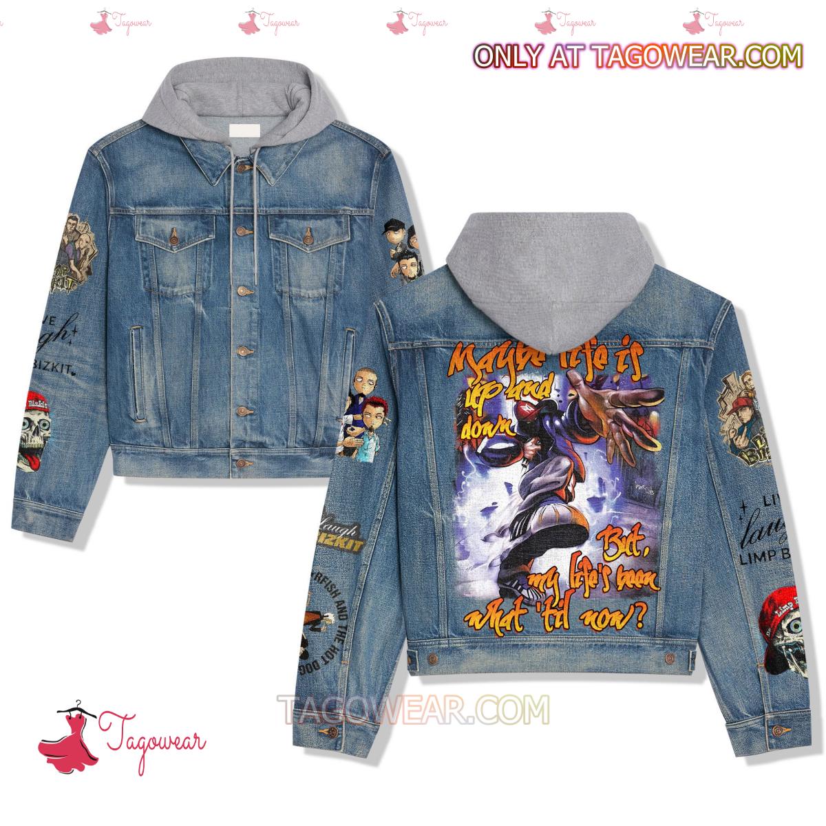 Limp Bizkit Maybe Life Is Up And Down But My Life's Been What 'till Now Jean Hoodie Jacket