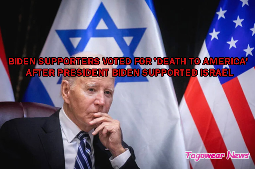 Biden supporters voted for 'Death to America' after President Biden supported Israel