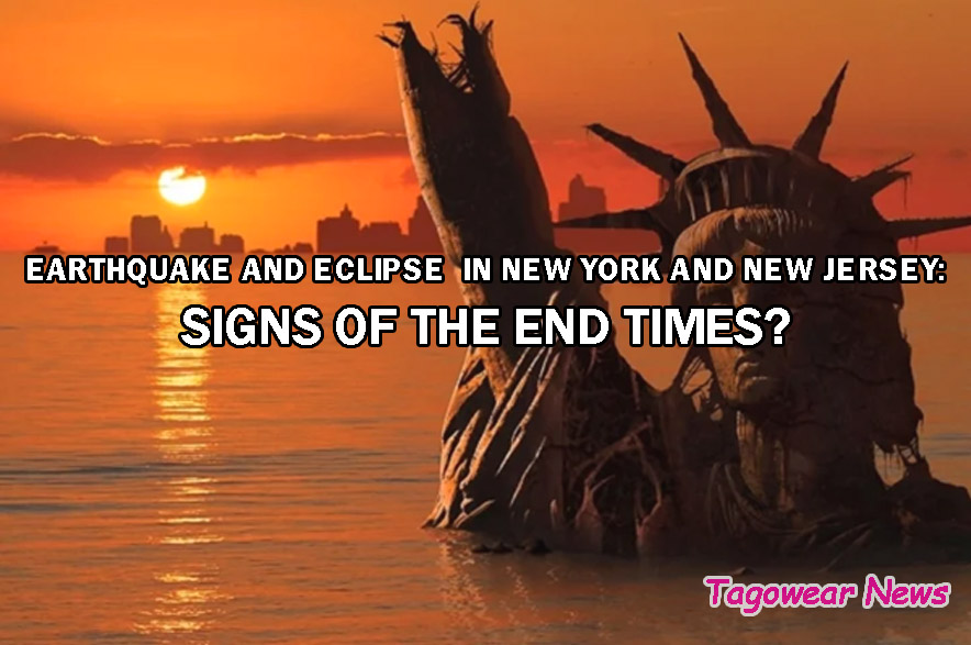 Earthquake and Eclipse in New York and New Jersey: Signs of the End Times