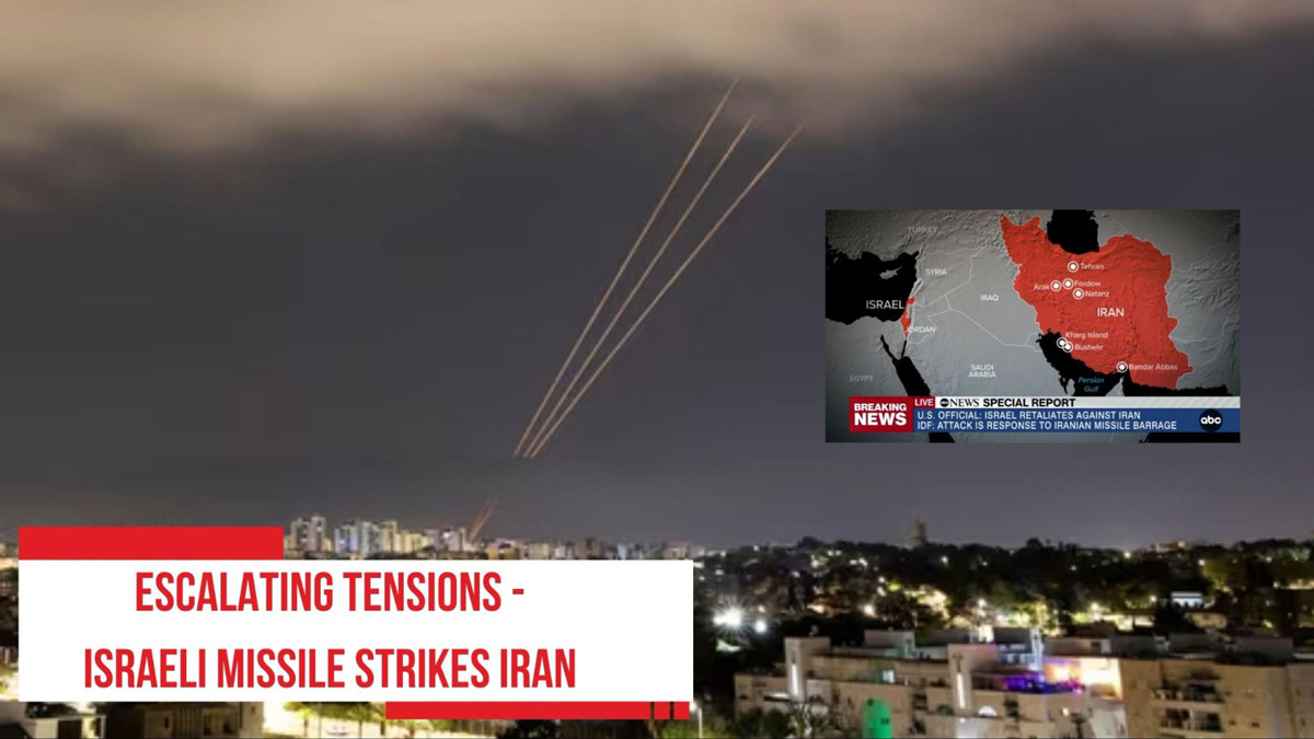 Escalating Tensions - Israel Missile Strikes Iran