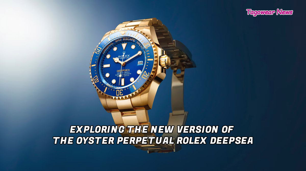 Exploring the new version of the Oyster Perpetual Rolex Deepsea