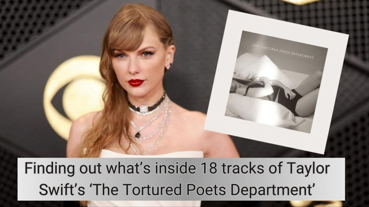 Finding out what’s inside 18 tracks of Taylor Swift’s ‘The Tortured Poets Department’