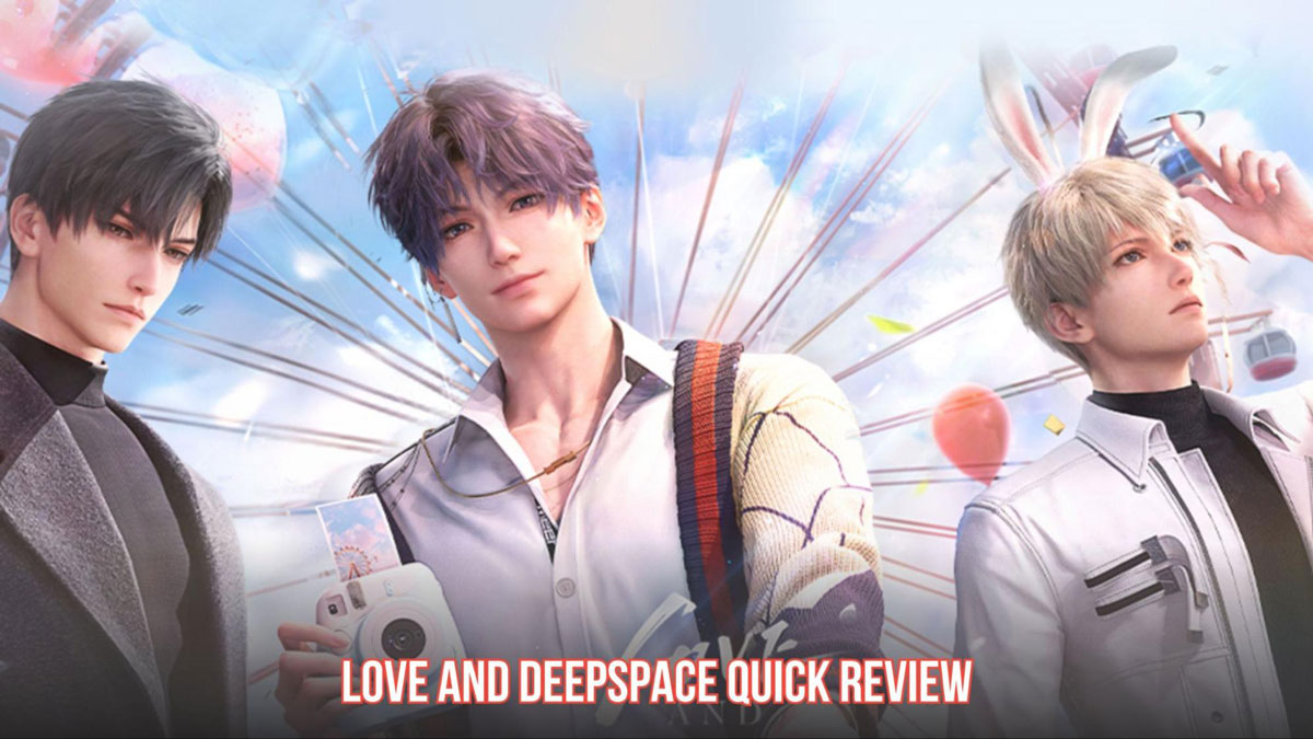 Love and Deepspace Quick Review