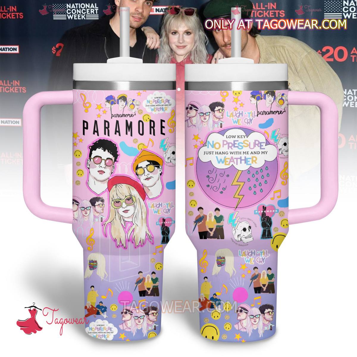 Paramore No Pressure Just Hang With Me And My Weather 40oz Tumbler With Handle